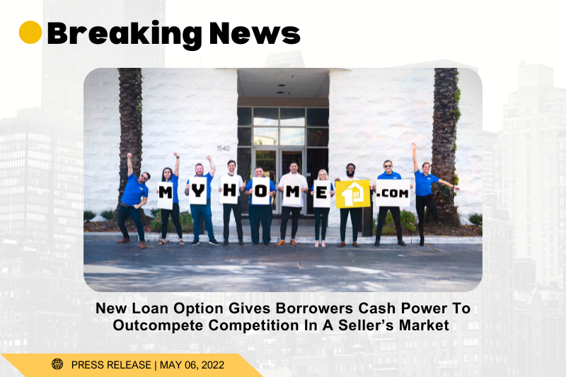 New Loan Option Gives Borrowers Cash Power To Outcompete Competition In A Seller’s Market